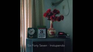 Instupendo  Six Forty Seven [upl. by Ecnerewal]