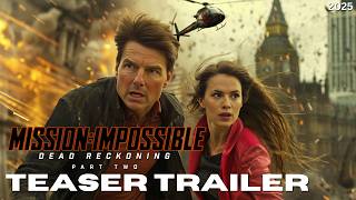 MISSION IMPOSSIBLE 8 Dead Reckoning Part 2  FIRST TRAILER 2025  Tom Cruise Hayley Atwell [upl. by Cassi808]