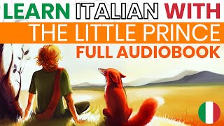 Il Piccolo Principe  Audiolibro completo con audio ITALIANO e testo in ITALIANO e INGLESE [upl. by Yror]