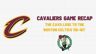 CAVS FALL SHORT IN BOSTON  CLEVELAND CAVS LOSE 116107 BOSTON CELTICS [upl. by Notse437]