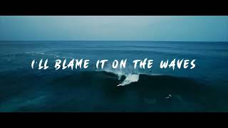 Kolohe Kai  Blame It On the Waves Official Lyric Video [upl. by Casady]