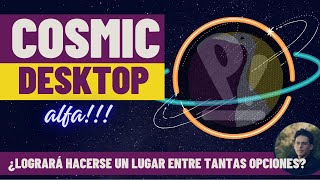 Cosmic Desktop  Un nuevo entorno linuxero  Review [upl. by Fonsie]