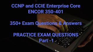 CCNP ENCOR 350401 Exam 2022 LATEST FREE 350 Questions amp Answers DUMPS  Practice Questions Part1 [upl. by Vowel787]