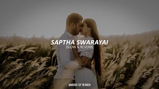 Saptha Swarayai  සප්ත ස්වරයයි Slow amp Reverb [upl. by Couhp]