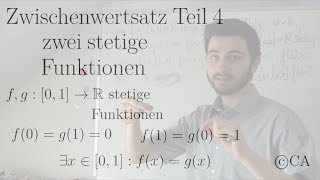 Zwischenwertsatz Teil 4 fxgx zwei stetige Funktionen Analysis [upl. by Suiremed347]