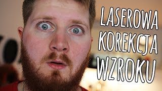 LASEROWA KOREKCJA WZROKU  Jak to wygląda Czy boli Ile kosztuje Czy działa [upl. by Kulsrud673]