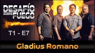 DESAFÍO SOBRE FUEGO Ep 7 – Gladius Romano [upl. by Sy]