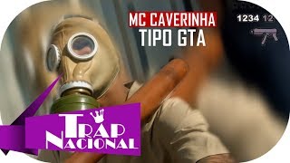 Mc Caverinha  Tipo GTA Prod BurnO Beco Filmes  Letra [upl. by Hareehat]