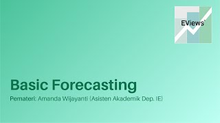 Training EViews 4 – Basic Forecasting – 22 April 2021 [upl. by Pendergast]