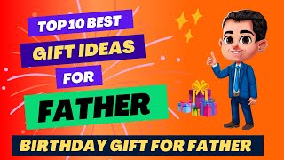 10 Best Gift Ideas For Father  Birthday Gift For Father  Gift For Dad [upl. by Allegra]