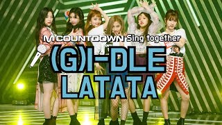 MCD Sing Together GIDLE  LATATA Karaoke ver [upl. by Nara124]