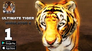 Ultimate Tiger Simulator 2 Gameplay Walkthrough Part 1 Android iOS [upl. by Delphina]