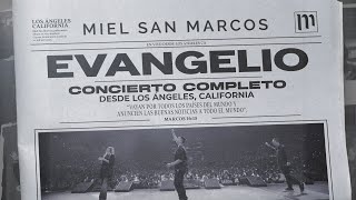 EVANGELIO  CONCIERTO COMPLETO  MIEL SAN MARCOS  VIDEO OFICIAL  En vivo desde Los Angeles CA [upl. by Halyhs895]