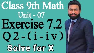 Class 9th Math Unit 7 Exercise 72 Question 2 iiiiiiiv 9th Class Math EX 72 Q2 Solve for X [upl. by Eirrej17]