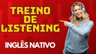 SUPER TREINO DE LISTENING  PRATIQUE OUVINDO INGLÊS NATIVO [upl. by Ahrat]