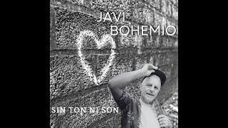 Javi Bohemio  Sin ton ni son [upl. by Alaster]