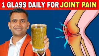 Drink 1 Glass Daily Empty Stomach For Joint Pain  Dr Vivek Joshi [upl. by Rosalie991]