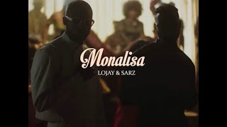 Lojay X Sarz  Monalisa [upl. by Tobey]