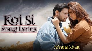 Koi Si Song Lyrics  Nirmaan  Afsana Khan [upl. by Beacham118]