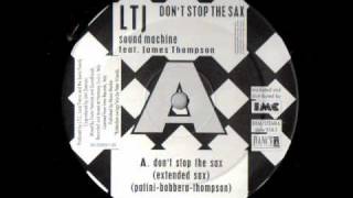 LTJ Sound Machine Feat James Thompson  Dont Stop The Sax [upl. by Gewirtz]