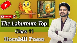 The Laburnum Top Class 11  Hornbill Poem [upl. by Ardnauqal]