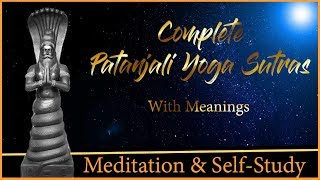 Complete Patanjali Yoga Sutras Chant with Meanings [upl. by Yorgerg5]