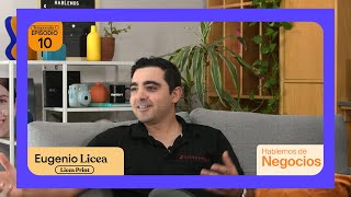 Licea Print Con Eugenio Licea  Ep 10  Hablemos de Negocios [upl. by Oiromed]