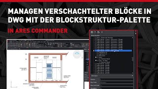 Managen verschachtelter Blöcke in DWG mit der BlockstrukturPalette in ARES Commander [upl. by Meng]