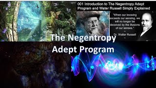 001Introduction to the Negentropy Adept Program and Walter Russell Demystified [upl. by Adniram]