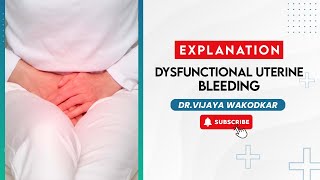 Understanding Dysfunctional Uterine Bleeding DUB Causes Symptoms and Treatments [upl. by Ainat]