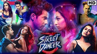 Street Dancer 3D Full Movie  Varun Dhawan Shraddha Kapoor  Remo DSouza  1080p HD Facts amp Review [upl. by Sharron]