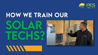 How We Train Our Solar Techs  PES Solar [upl. by Sherourd]