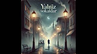 Yalnız Sokaklar [upl. by Tunk]