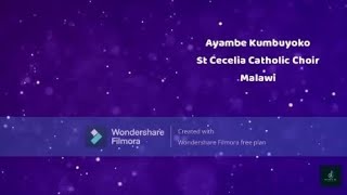 MW Catholic Lyrics Ayambe Kumbuyoko lyrics by St Cecelia Catholic Choir malawi [upl. by Maury174]