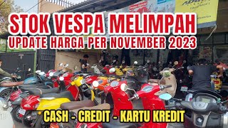 UPDATE HARGA VESPA SECOND DI AWAL NOVEMBER 2023  MNVLOG [upl. by Audry360]