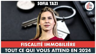 32 Fiscalité immobilière ce qui vous attend en 2024  Sophia TAZI [upl. by Adnar]