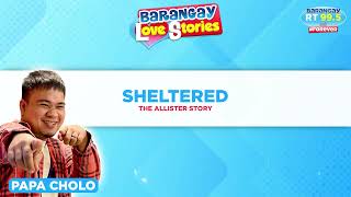 BARANGAY LOVE STORIES quotSHELTEREDquot  THE ALLISTER STORY [upl. by Nylicaj]