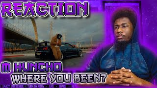 M Huncho  where you been Official Music Video REACTION [upl. by Dorsman430]