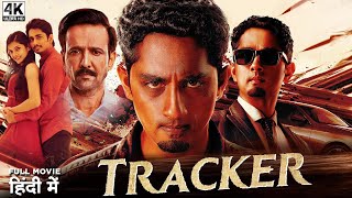 Tracker  South Indian Full Movie Dubbed In Hindi  Siddharth Ashrita Shetty Kay Kay Menon [upl. by Laemaj764]