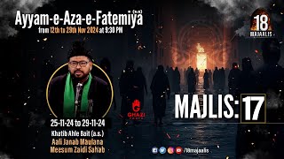 🔴Live 17th Majlis Aali Janab M Meesum Zaidi Sahab Ayyam eAza Fatemiyasa Mumbai 2024 [upl. by Rafaelita]