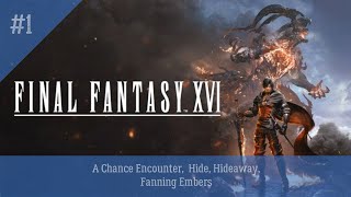 FINAL FANTASY XVI PC VERSION GAMEPLAY ACT 1 A Chance Encounter Hide Hideaway Fanning Embers [upl. by Odella877]