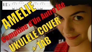 Comptine dUn Autre Été AMELIE  Ukulele Cover  Tab [upl. by Anirat]