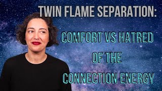 Twin Flame Separation Comfort vs Hate of Connection Energy [upl. by Rebme]