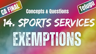 Sports Services  Exemptions Under GST14  Uttej  ICAI Questions CA FINAL IDT [upl. by Vento]