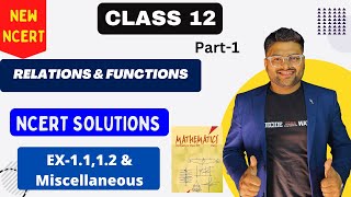 Chapter 1 Relations and Functions  Ex 11Ex 12 amp Miscellaneous I NCERT solutions Class 12 Maths [upl. by Meares681]