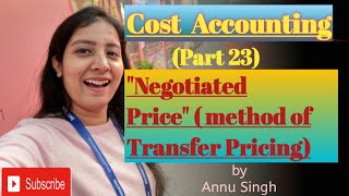 Negotiated Price method of Transfer PricingPart 23 Cost AccountingBCOM MCOM UGC NET [upl. by Aihsilef]