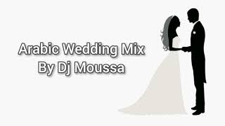 Arabic Wedding Mix By Dj Moussa [upl. by Eelarol]