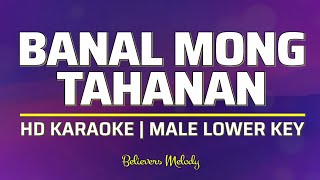 Banal Mong Tahanan  KARAOKE  Male Lower Key F [upl. by Ial]