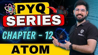 ATOM PYQ 🔥  PYQ Chapter 12 Atom Class 12 Physics [upl. by Shaylah164]