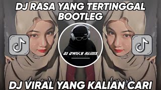 DJ RASA YANG TERTINGGAL BOOTLEG  DJ DAPATKAH AKU MEMELUKNYA MENJADIKAN BINTANG DI SURGA TIKTOK 2024 [upl. by Ariek]